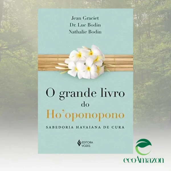 O GRANDE LIVRO DO HO'OPONOPONO