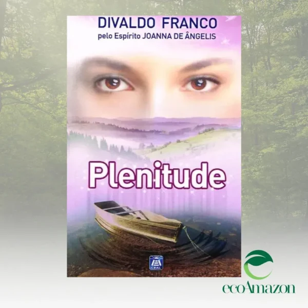 PLENITUDE - PELO ESPÍRITO DE JOANNA DE ÂNGELIS