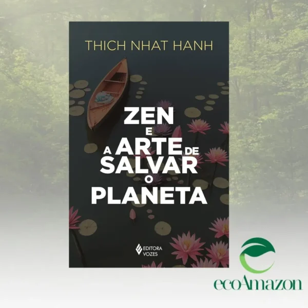 ZEN E A ARTE DE SALVAR O PLANETA