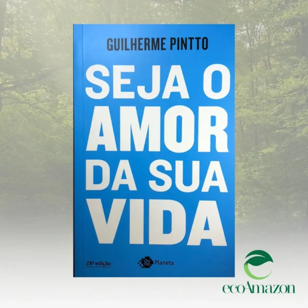 SEJA O AMOR DA SUA VIDA