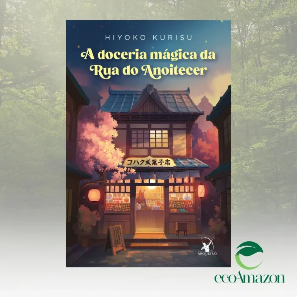A DOCERIA MÁGICA DA RUA DO ANOITECER - PRE-VENDA 05/2